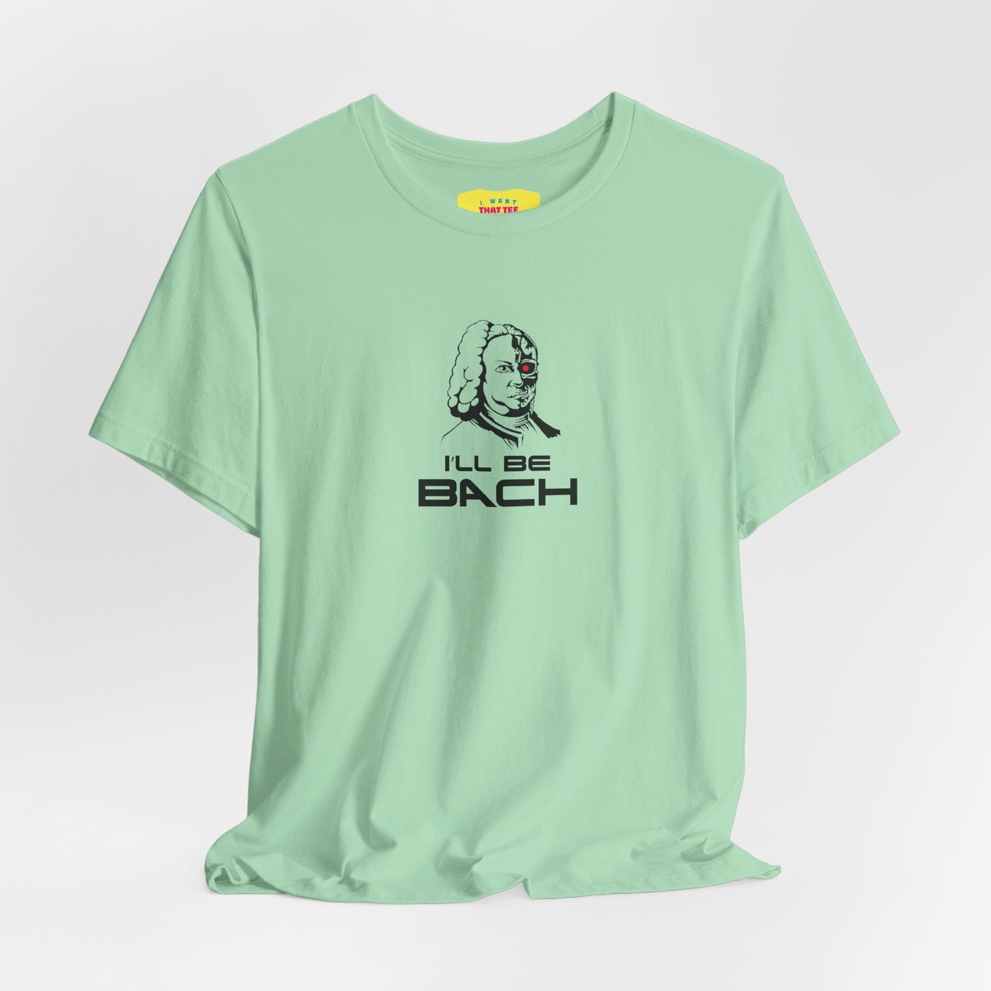 I'LL BE BACH (Unisex Jersey Short Sleeve Tee)