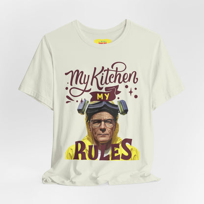 MY KITCHEN MY RULES - BREAKING BAD