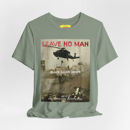 LEAVE NO MAN BEHIND - BLACK HAWK DOWN (Unisex Jersey Short Sleeve Tee)