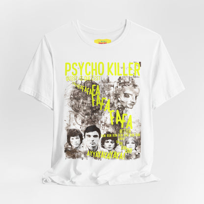 PSYCHOKILLER - TALKING HEADS LYRICS (Unisex Jersey Short Sleeve Tee)