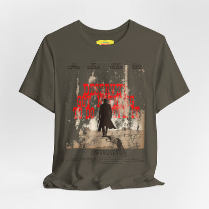 DESERVES GOT NOTHING TO DO WITH IT - UNFORGIVEN