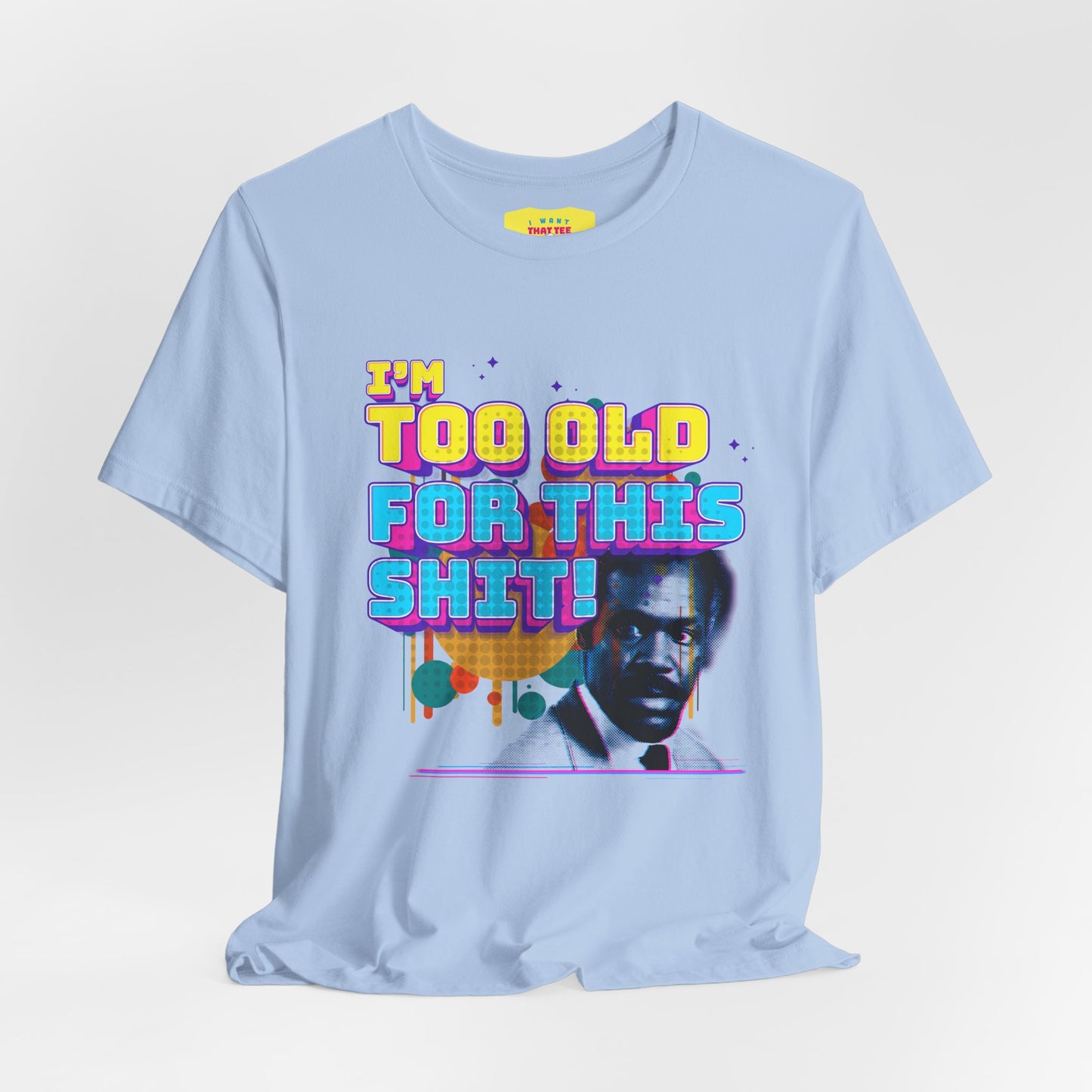 I'M TOO OLD FOR THIS SHIT - DANNY GLOVER (Unisex Softstyle T-Shirt)