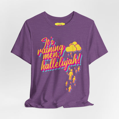 IT'S RAINING MEN, HALLELUJAH! (Unisex Jersey Short Sleeve Tee)