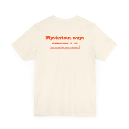 MYSTERIOUS WAYS - U2 (Unisex Jersey Short Sleeve Tee)