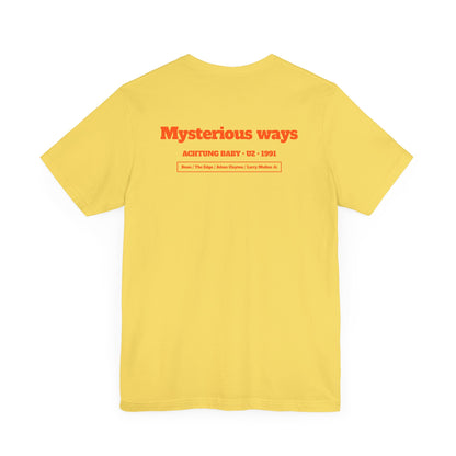 MYSTERIOUS WAYS - U2 (Unisex Jersey Short Sleeve Tee)