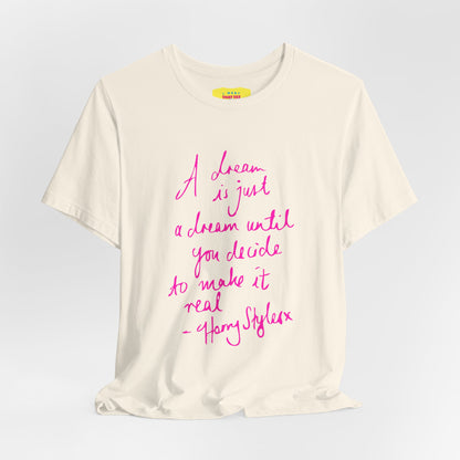A DREAM IS JUST A DREAM - HARRY STYLES (Pink text, Unisex Softstyle T-Shirt)