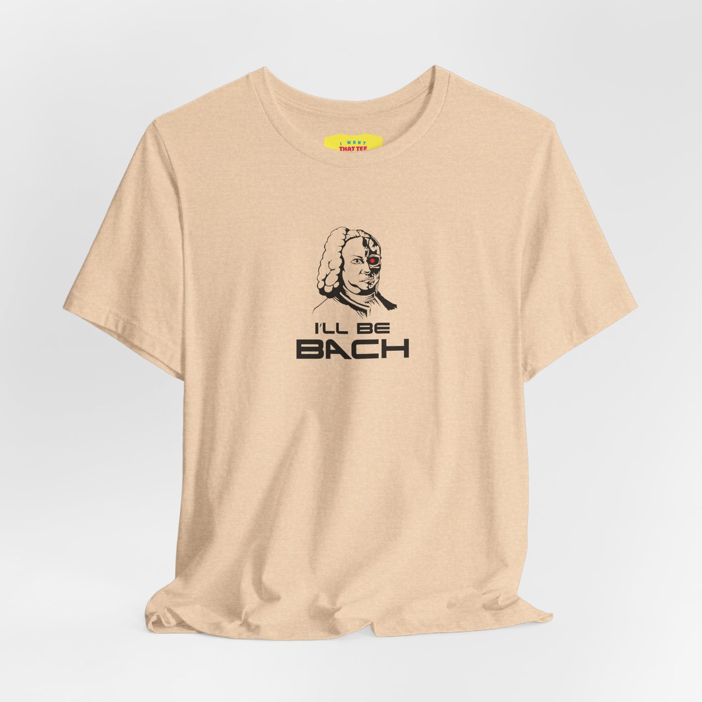 I'LL BE BACH (Unisex Jersey Short Sleeve Tee)