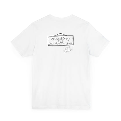 SO MUCH TO SAY - DAVE MATTHEWS BAND (Unisex Jersey Short Sleeve Tee)