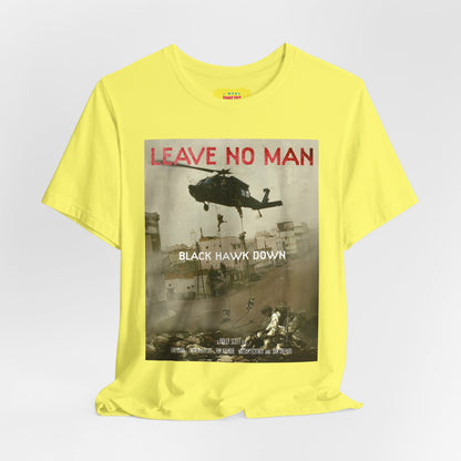 LEAVE NO MAN BEHIND - BLACK HAWK DOWN (Unisex Jersey Short Sleeve Tee)