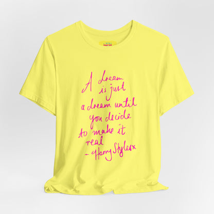A DREAM IS JUST A DREAM - HARRY STYLES (Pink text, Unisex Softstyle T-Shirt)