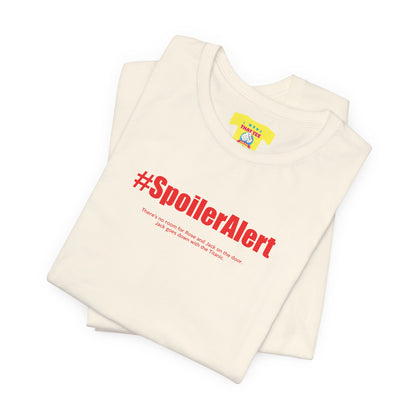 SPOILER ALERT - TITANIC JOKE (Unisex Jersey Short Sleeve Tee)