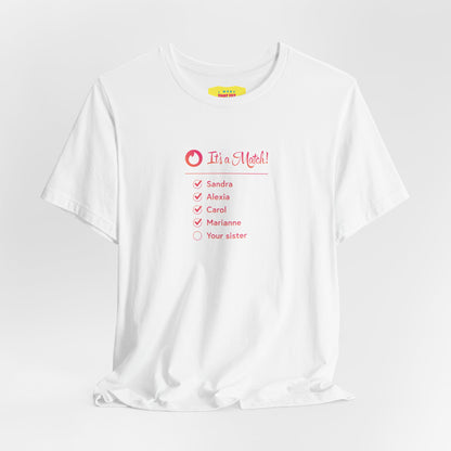TINDER MATCH - YOUR SISTER JOKE (Unisex Softstyle T-Shirt)