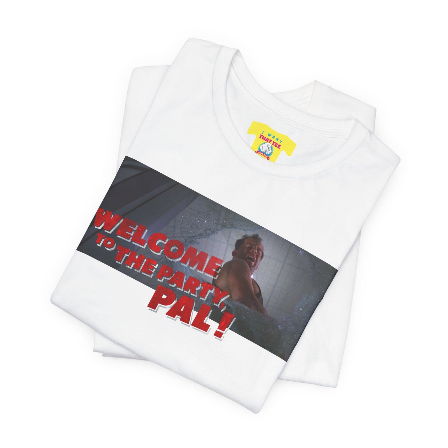 WELCOME TO THE PARTY, PAL! - DIE HARD QUOTE (Unisex Jersey Short Sleeve Tee)