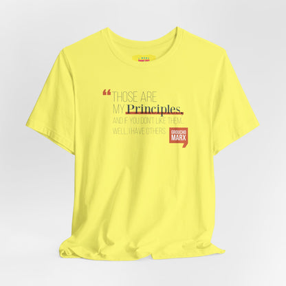 THOSE ARE MY PRINCIPLES - GROUCHO MARX QUOTE (Unisex Jersey Short Sleeve Tee)