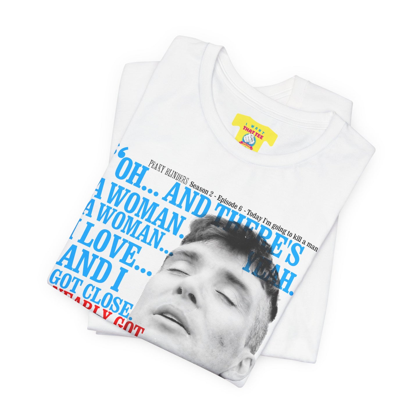 OH... AND THERE'S A WOMAN - PEAKY BLINDERS QUOTE