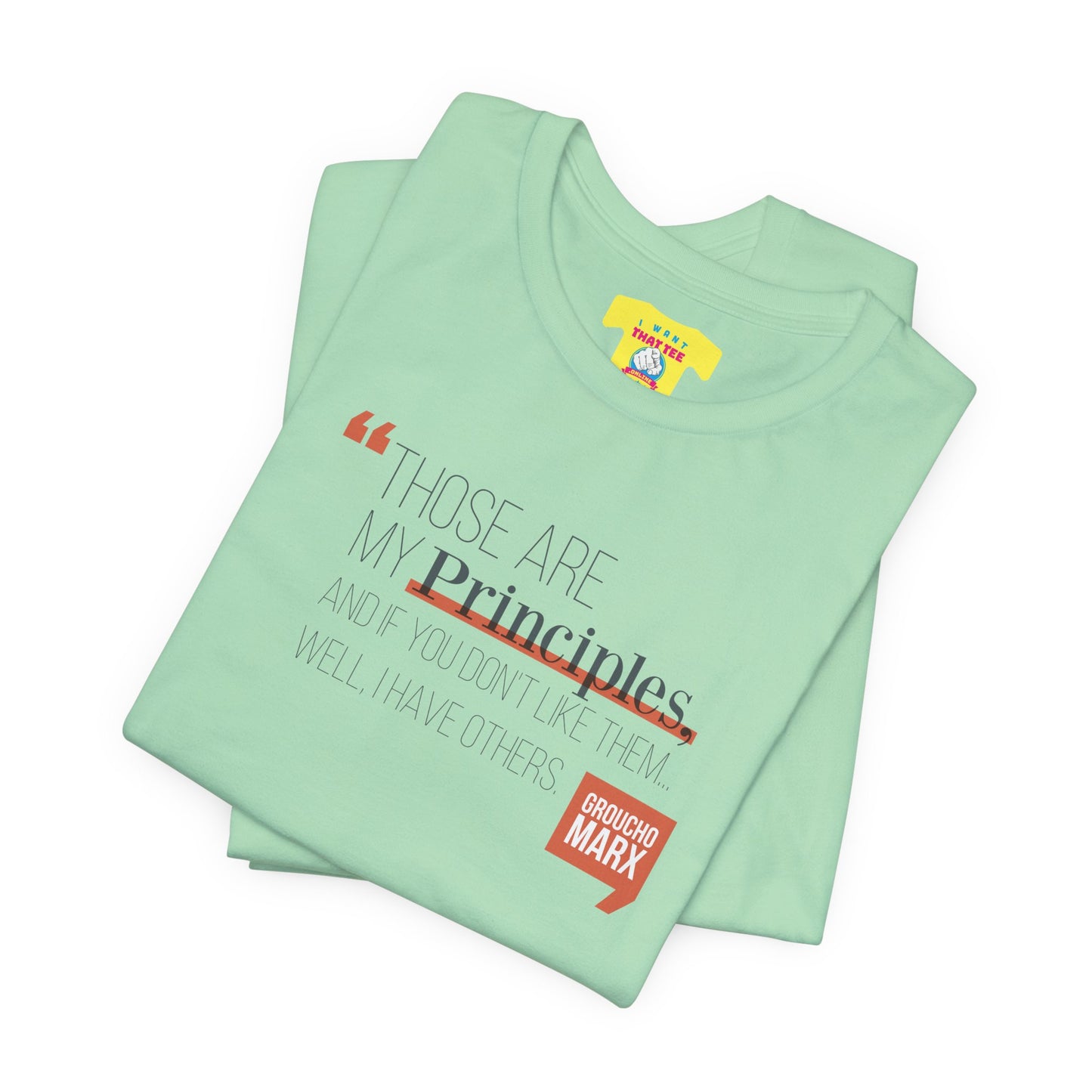 THOSE ARE MY PRINCIPLES - GROUCHO MARX QUOTE (Unisex Jersey Short Sleeve Tee)