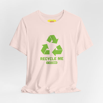 RECYCLE ME - ORGAN DONOR (Unisex Softstyle T-Shirt)