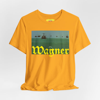 YEAH, I USE WAGNER - APOCALYPSE NOW QUOTE (Unisex Jersey Short Sleeve Tee)