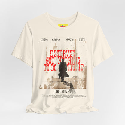 DESERVES GOT NOTHING TO DO WITH IT - UNFORGIVEN