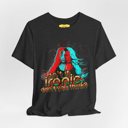 ISN'T IT IRONIC, DON'T YOU THINK? - ALANIS MORISSETTE (Unisex Softstyle T-Shirt)