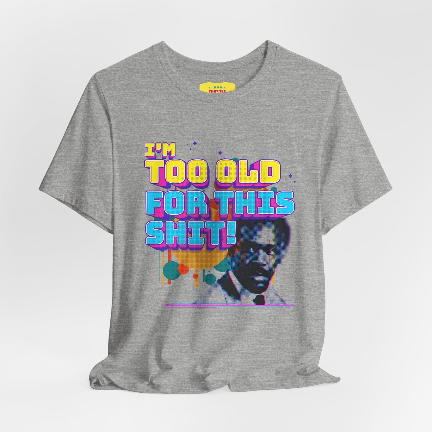 I'M TOO OLD FOR THIS SHIT - DANNY GLOVER (Unisex Softstyle T-Shirt)