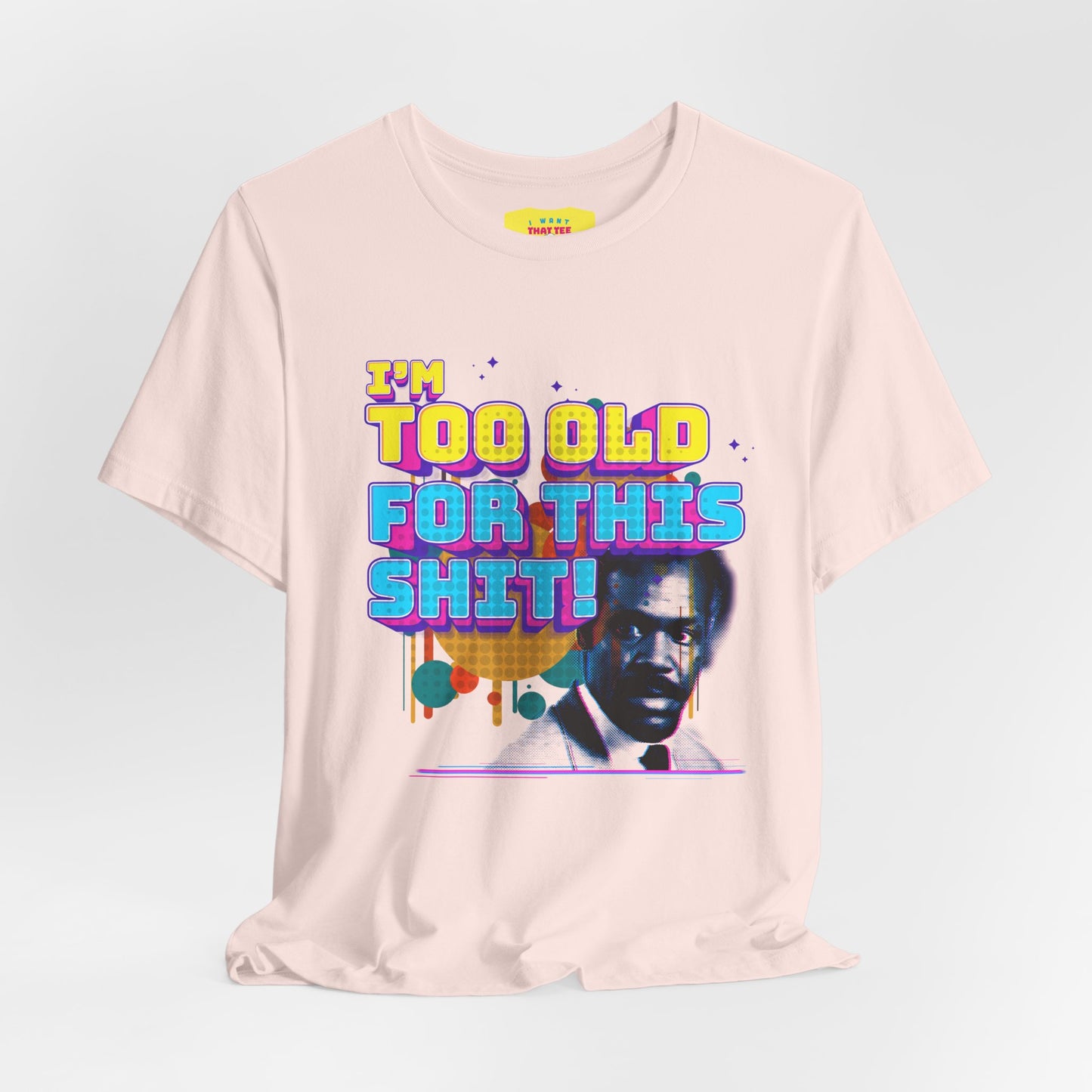 I'M TOO OLD FOR THIS SHIT - DANNY GLOVER (Unisex Softstyle T-Shirt)