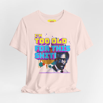 I'M TOO OLD FOR THIS SHIT - DANNY GLOVER (Unisex Softstyle T-Shirt)