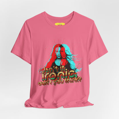 ISN'T IT IRONIC, DON'T YOU THINK? - ALANIS MORISSETTE (Unisex Softstyle T-Shirt)