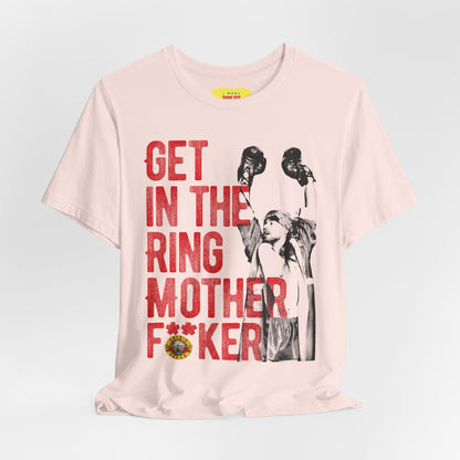 GET IN THE RING MOTHERF**KER - GUNS N ROSES (Unisex Jersey Short Sleeve Tee)