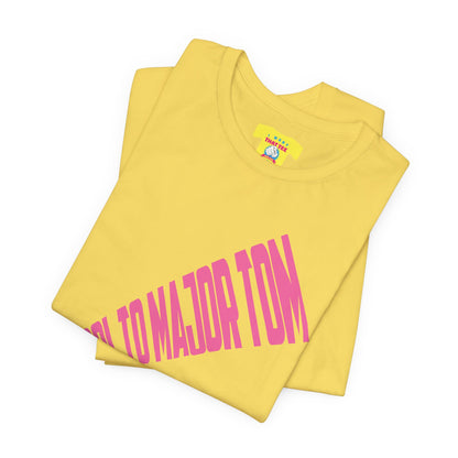 GROUND CONTROL TO MAJOR TOM (Pink text, Unisex Softstyle T-Shirt)