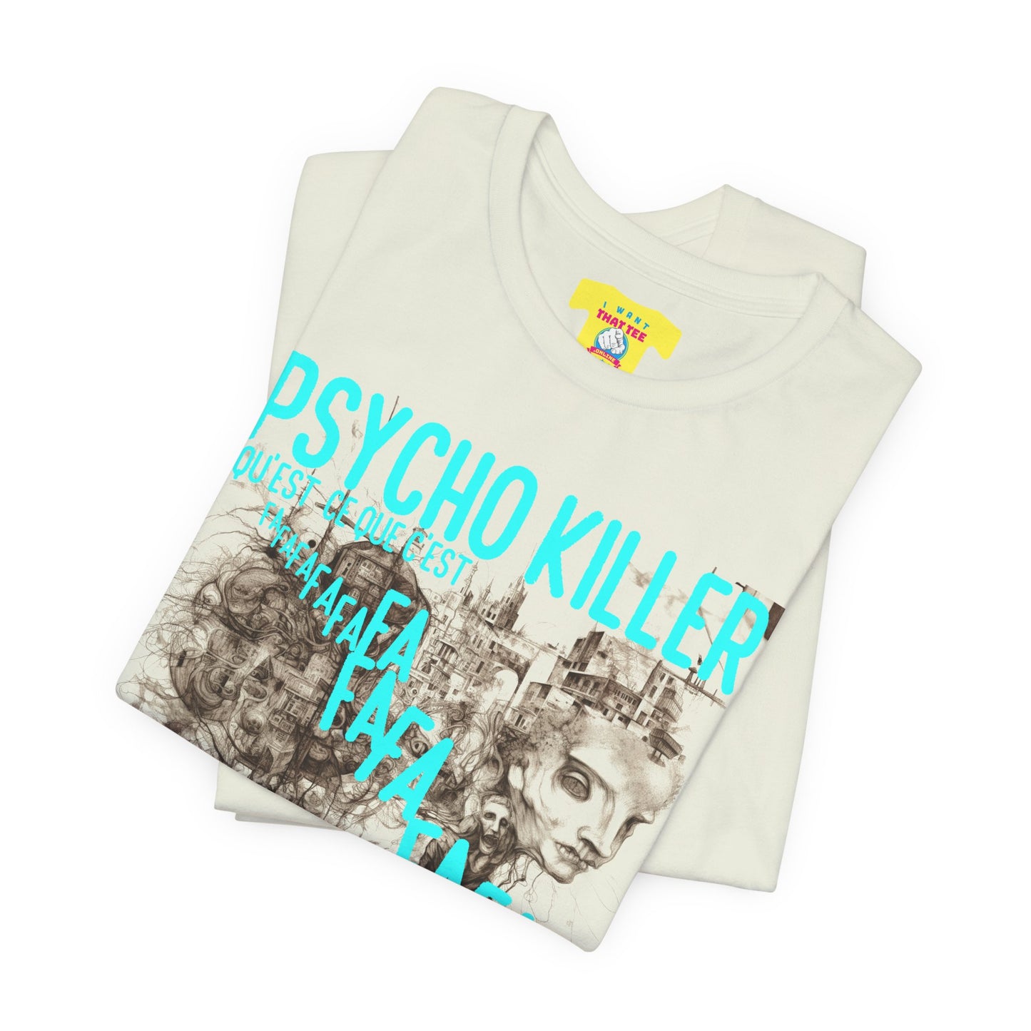 PSYCHOKILLER - TALKING HEADS LYRICS (Unisex Jersey Short Sleeve Tee)