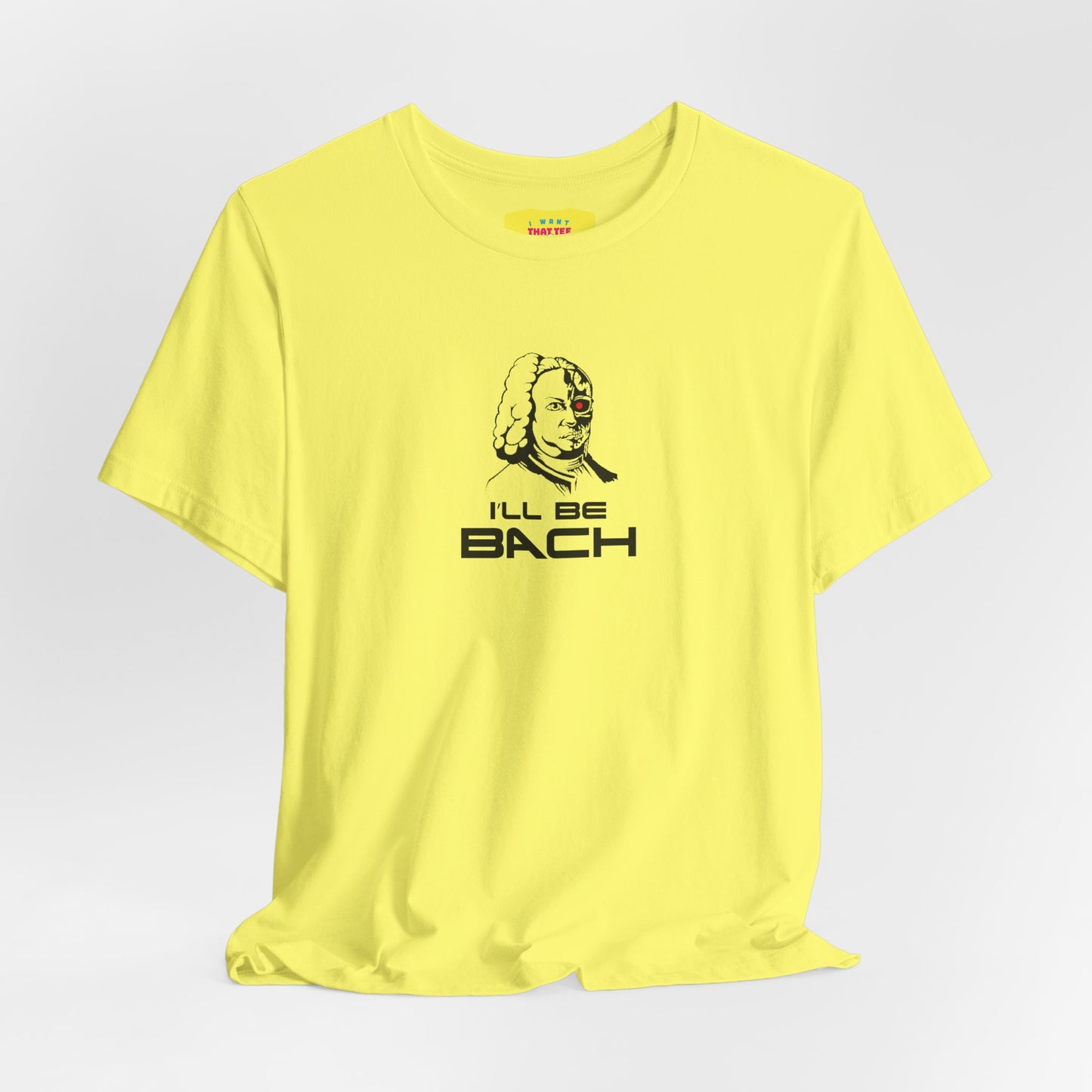I'LL BE BACH (Unisex Jersey Short Sleeve Tee)