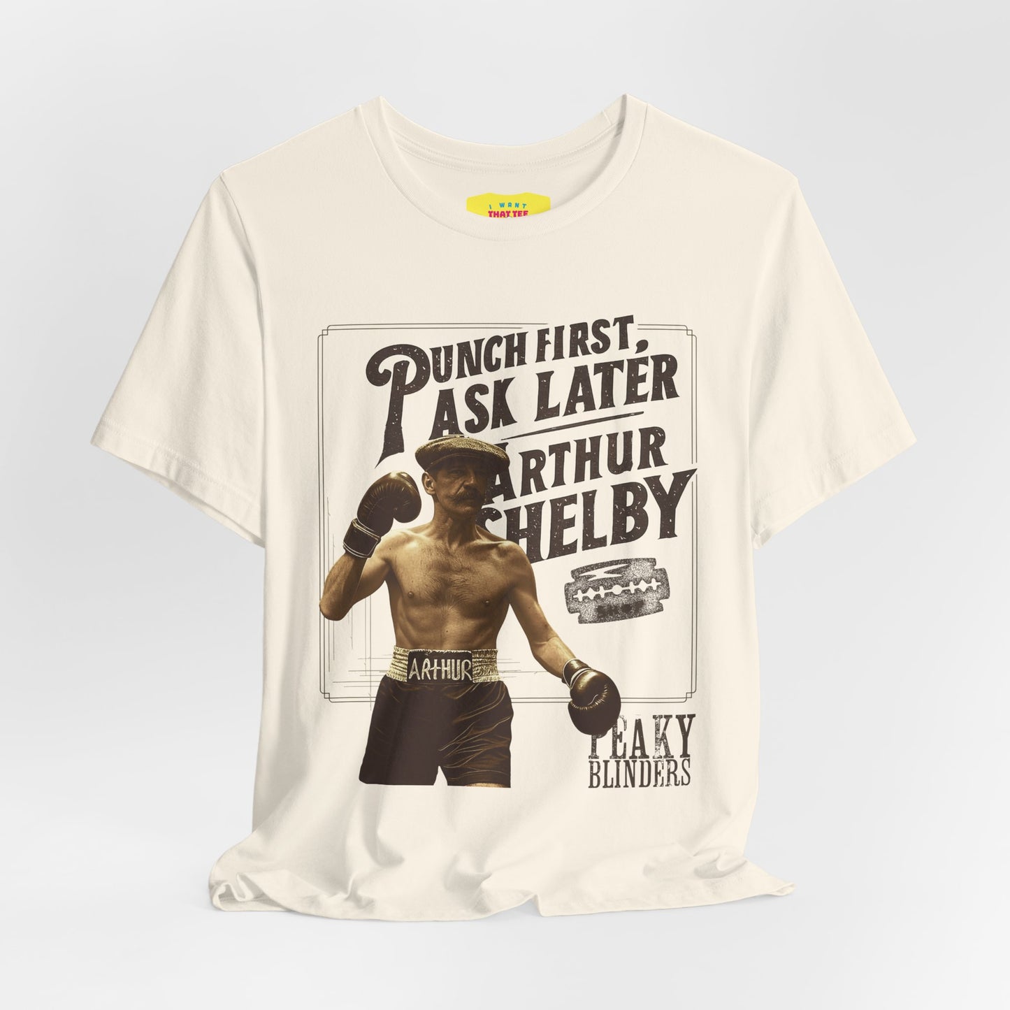 PUNCH FIRST, ASK LATER - ARTHUR SHELBY - PEAKY BLINDERS