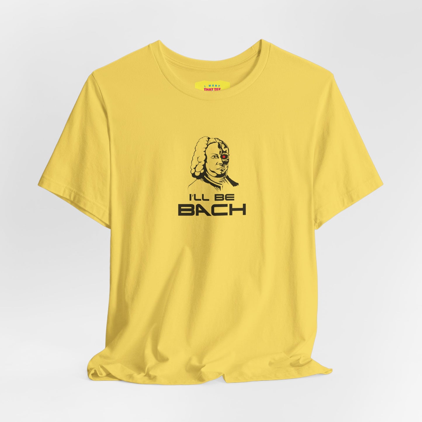 I'LL BE BACH (Unisex Jersey Short Sleeve Tee)