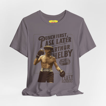PUNCH FIRST, ASK LATER - ARTHUR SHELBY - PEAKY BLINDERS