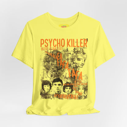 PSYCHOKILLER - TALKING HEADS LYRICS (Unisex Jersey Short Sleeve Tee)