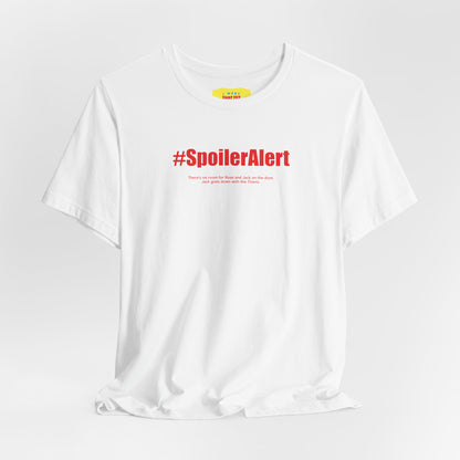 SPOILER ALERT - TITANIC JOKE (Unisex Jersey Short Sleeve Tee)