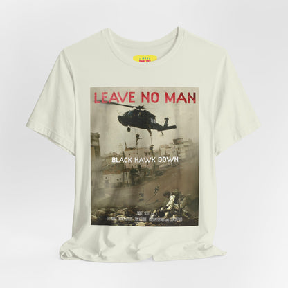 LEAVE NO MAN BEHIND - BLACK HAWK DOWN (Unisex Jersey Short Sleeve Tee)