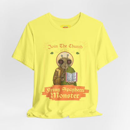 JOIN THE CHURCH OF THE FLYING SPAGHETTI MONSTER (Unisex Jersey Short Sleeve Tee)