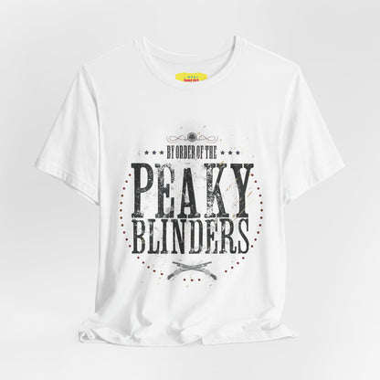 BY ORDER OF THE PEAKY BLINDERS (Unisex Jersey Short Sleeve Tee)