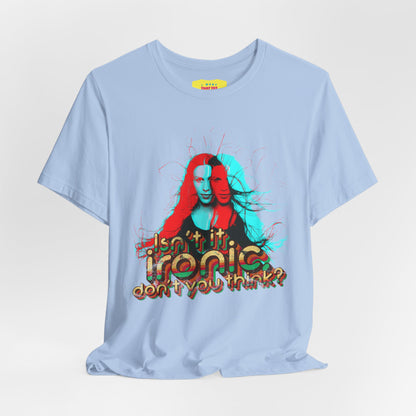 ISN'T IT IRONIC, DON'T YOU THINK? - ALANIS MORISSETTE (Unisex Softstyle T-Shirt)