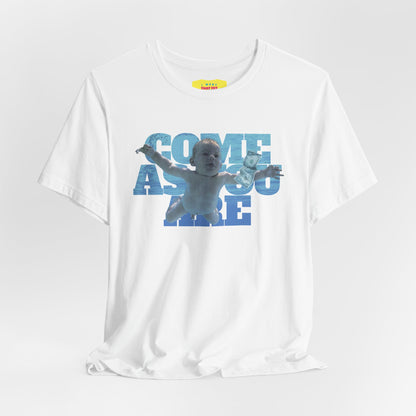 COME AS YOU ARE - NIRVANA (Unisex Jersey Short Sleeve Tee)