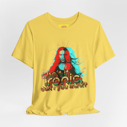 ISN'T IT IRONIC, DON'T YOU THINK? - ALANIS MORISSETTE (Unisex Softstyle T-Shirt)
