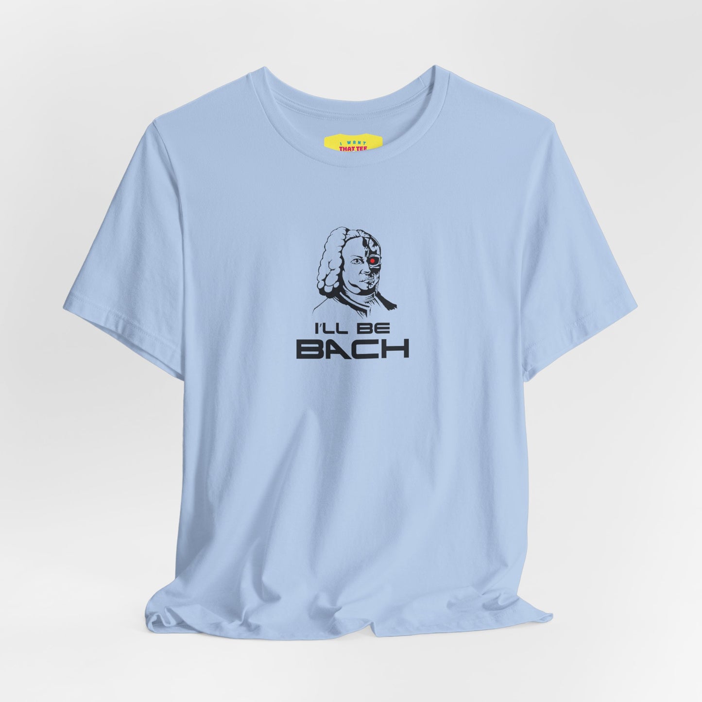 I'LL BE BACH (Unisex Jersey Short Sleeve Tee)