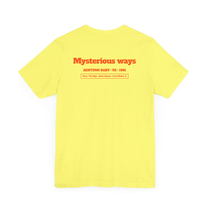 MYSTERIOUS WAYS - U2 (Unisex Jersey Short Sleeve Tee)