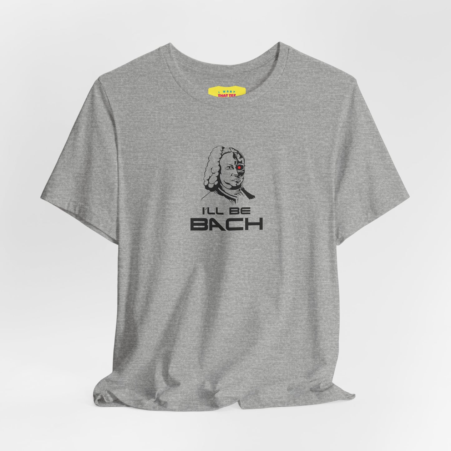 I'LL BE BACH (Unisex Jersey Short Sleeve Tee)