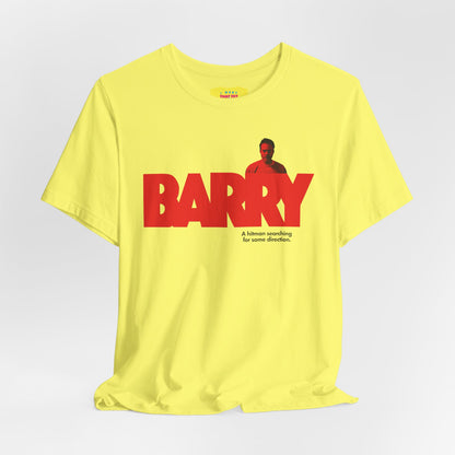 BARRY - TV SHOW TAGLINE (Unisex Jersey Short Sleeve Tee)