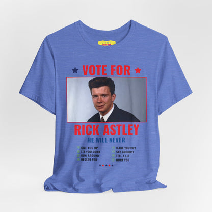 VOTE FOR RICK ASTLEY - (Unisex Jersey Short Sleeve Tee)
