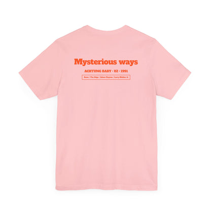 MYSTERIOUS WAYS - U2 (Unisex Jersey Short Sleeve Tee)