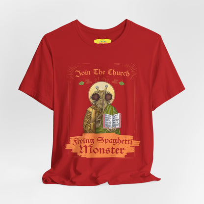 JOIN THE CHURCH OF THE FLYING SPAGHETTI MONSTER (Unisex Jersey Short Sleeve Tee)
